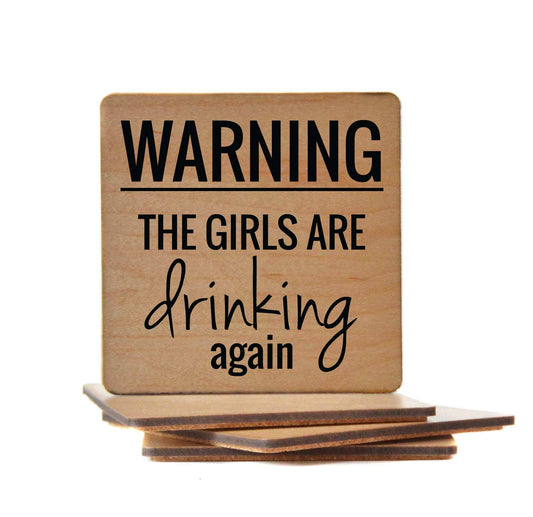 Driftless Studios - Warning The Girls Are Drinking Again Funny Coasters Driftless Studios