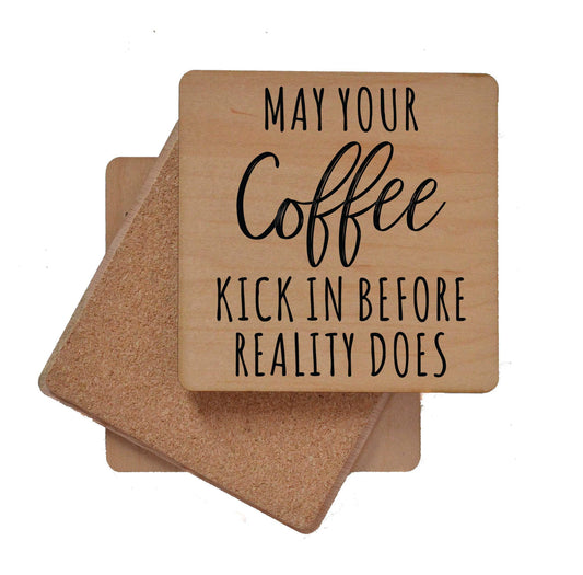Driftless Studios - May You Coffee Kick In Before Reality Does Wooden Coaster Driftless Studios
